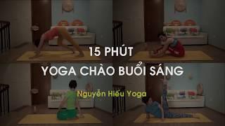 15 Phút Yoga buổi sáng cho ngày mới tràn đầy sức sống _ Nguyễn Hiếu Yoga