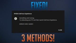 How To Fix NVIDIA GeForce Experience Something Went Wrong ERROR CODE 0x0001 (Working 2020)