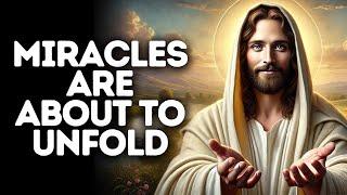 Miracles Are About to Unfold | God Says | God Message Today | Gods Message Now | God Message