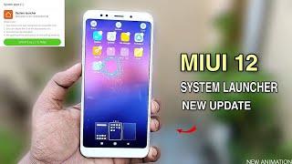 MIUI 12 New System Launcher Update New Animation