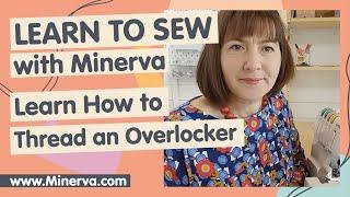 Learn to Sew – How to Thread an Overlocker