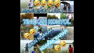 MANCING LUCU KOCAK PARAH ||Mancing tingkah konyol bikin ngkak