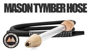 Mason Tymber Hose : Hookah Reviews (2017)