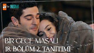 Bir Gece Masalı | 18. Bölüm 2. Tanıtımı