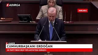 Cumhurbaşkanı Recep Tayyip Erdoğan, Ak Parti TBMM Grup Toplantısı'nda Konuştu