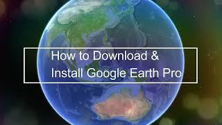 How To download and install Google Earth Pro On Windows