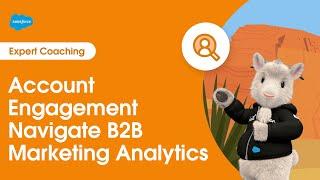 Marketing Cloud Account Engagement: Navigate B2B Marketing Analytics | Expert Coaching