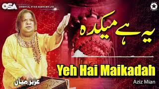 Yeh Hai Maikadah | Aziz Mian | complete official HD video | OSA Worldwide