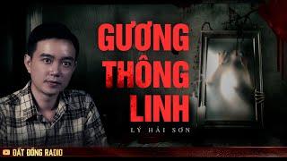 Nghe truyện ma : GƯƠNG THÔNG LINH - Chuyện ma Nguyễn Huy kể