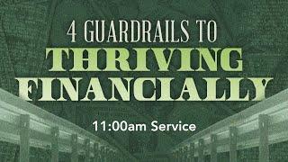 4 Guardrails to THRIVING FINANCIALLY — February 23, 2025 — 11:00am Service