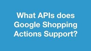Google Shopping Actions API