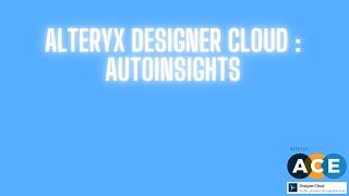 Alteryx Designer Cloud - Auto Insights