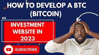 How to develop a BTC Bitcoin Investment website in 2023