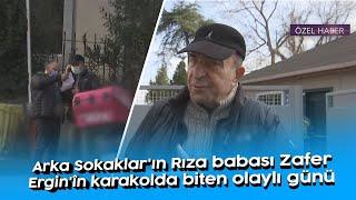 Arka Sokaklar'ın Rıza babası Zafer Ergin'in karakolda biten olaylı günü