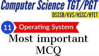 #Operating system || Important Mcq || #Computer Science TGT/PGT || DSSSB/HSSC/KVS/NET