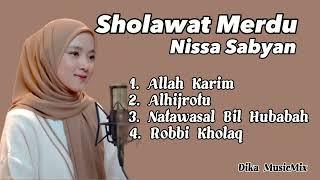 SHOLAWAT MERDU NISSA SABYAN | ALLAH KARIM - ALHIJROTU - NATAWASAL BIL HUBABAH - ROBBI KHOLAQ