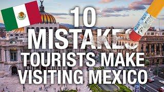 WHAT Not To Do in Mexico- 10 Most Common Tourist Mistakes !