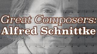 Great Composers: Alfred Schnittke