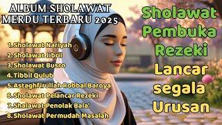 KUMPULAN SHOLAWAT VIRAL TERBARU 2025 | SHOLAWAT JIBRIL PEMBUKA REJEKI, SHOLAWAT BUSYRO, NARIYAH