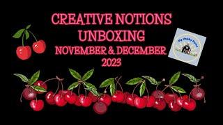 CREATIVE NOTIONS NOVEMBER & DECEMBER 2023 UNBOXING - ABSOLUTELY FABULOUS!!!