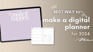 BEST WAY to make a DIGITAL PLANNER for 2024 - Planify Pro review