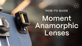 How to Use Moment Anamorphic Lenses | Quickstart Guide