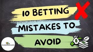 Top 10 Betting Mistakes to Avoid