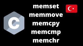 c de memset, memmove ,memcpy, memcmp, memchr nedir ?