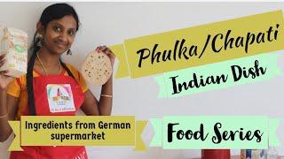 HOW to make CHAPATI - PHULKA - ONLY GERMAN INGREDIENTS - Indisches Brot- Indisch Kochen -FOOD SERIES
