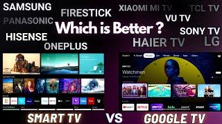 Smart TV Vs Android TV Vs Google TV :  Which is best for you ?