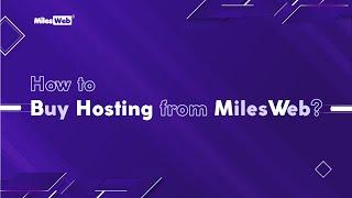 How to Buy Hosting from MilesWeb? | MilesWeb