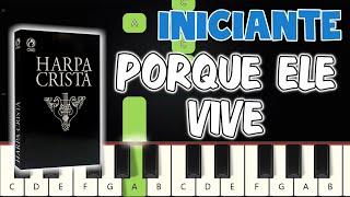 Porque Ele Vive - Harpa Cristã 545 | Piano e Teclado Iniciante | Nível Fácil