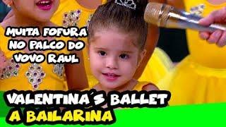 VALENTINA´S BALLET - A Bailarina |  A TURMA DO VOVÔ RAUL GIL