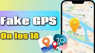 How To Fake GPS On iOS 18 With 1 Click? Check Out The Easiest Way!