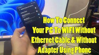 How To Connect Your PC To WIFI Without Ethernet Cable & Without Adapter Using Phone