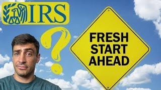 What is the IRS Fresh Start Program