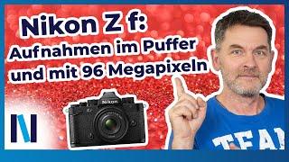 Nikon Z f: DAS können die Funktionen PixelShift und PreCapture