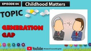 Generation Gap - Childhood Matters Episode 4 | Madani Channel English