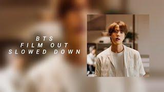 BTS - Film Out ( Slowed Down )