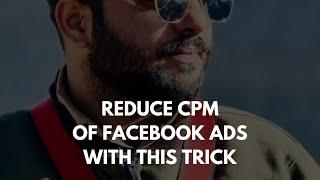 Reduce Facebook Ads CPM with this secret TRICK