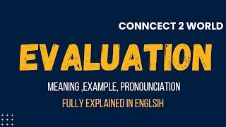 What Does  evaluation Means || Meanings And Definitions With  evaluation in ENGLISH