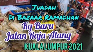 JUADAH DI BAZAAR RAMADHAN KG BARU 2021