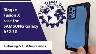 Ringke Fusion-X Case for Samsung Galaxy A52 5G - Unboxing & First Impressions