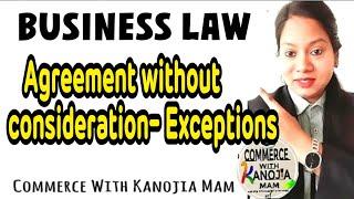 agreement without consideration- Exceptions || Exceptions to the rule || Business Law || Bcom Mcom