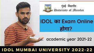 IDOL Exam for academic year 2021-22 | Online or Offline | Mumbai University