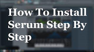 How To Install Serum plugin Or Presets In Fl Studio Or Cubase Easy Steps | Tonic Process