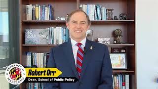 Welcome to the University of Maryland School of Public Policy! Ft. Dean Robert Orr