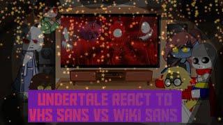 undertale react vhs sans vs wiki sans and bad English