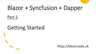 Blazor + Syncfusion + Dapper: Part 1 - Getting Started: Create Project, Install Dapper & Syncfusion