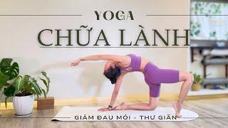 Yoga CHỮA LÀNH - Giảm đau mỏi, Thư giãn với Nhạc  (30ph) - Yoga by Sophie